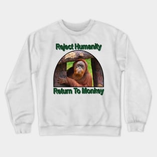 Reject Humanity Return To Monkey Crewneck Sweatshirt